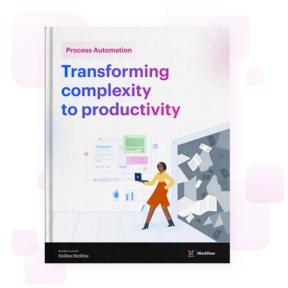 Process Automation - Transforming Complexity to Productivity
