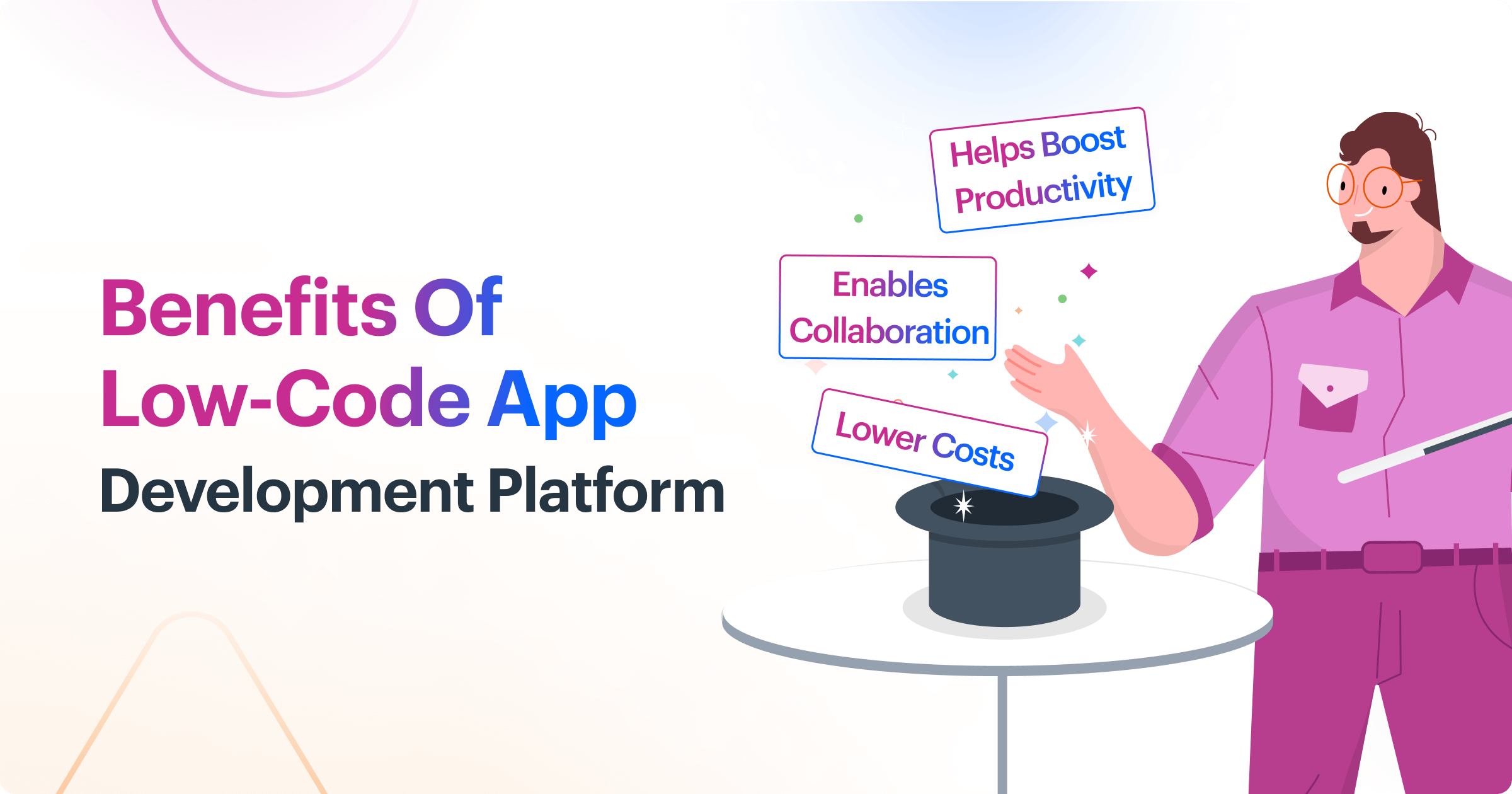 Benefits of Low-Code Application Development Platform