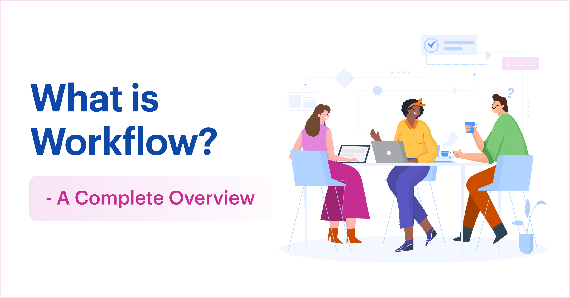 What is Workflow? A Complete Overview